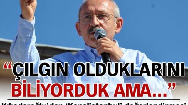 Kılıçdaroğlu'dan twitter'da 'çılgın proje' değerlendirmesi