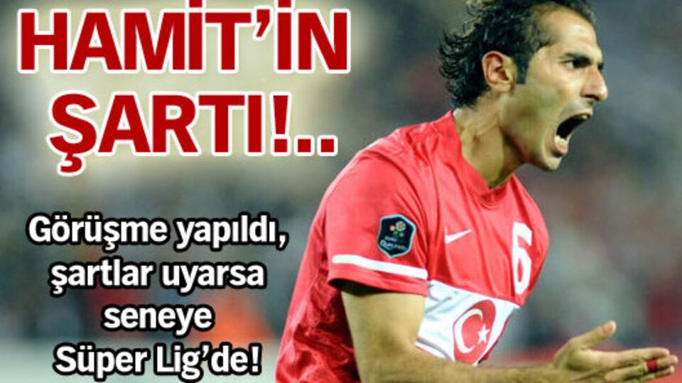 Hamit'in şartı Halil!
