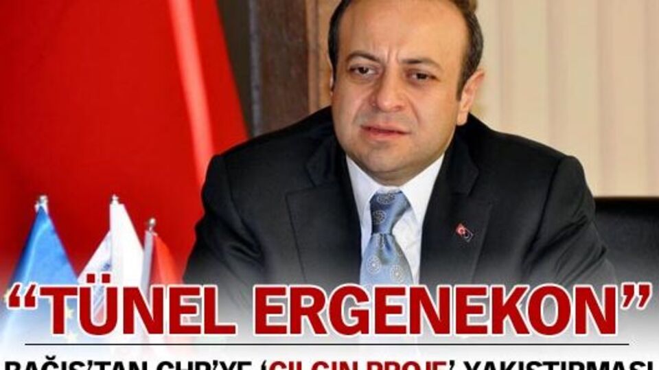 "CHP'nin çılgın projesi 'Tünel Ergenekon' olsa gerek"
