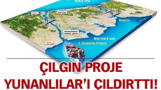'Çılgın Proje' Yunanlılar'ı çıldırttı!
