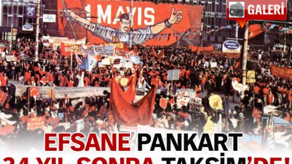 Efsane pankart 34 yıl sonra Taksim'de!