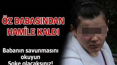 Öz babasından hamile kaldı