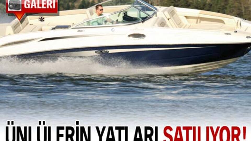 Ünlülerin yatları satılıyor!