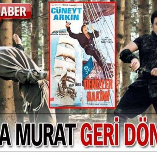 Kara Murat geri döndü