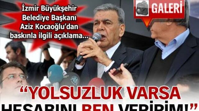 "Yolsuzluk varsa hesabını ben veririm!"