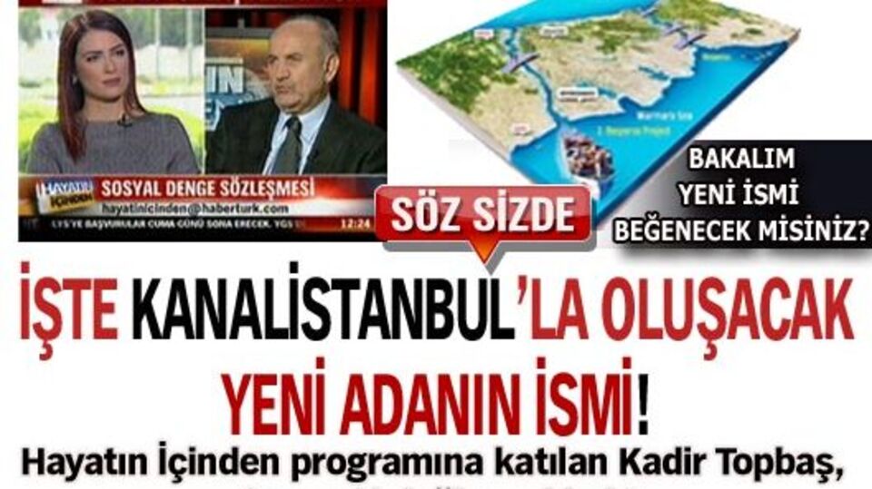 İşte Kanalistanbul'la oluşacak adanın yeni adı!