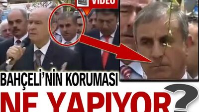 Bahçeli'nin koruması ne yapıyor?