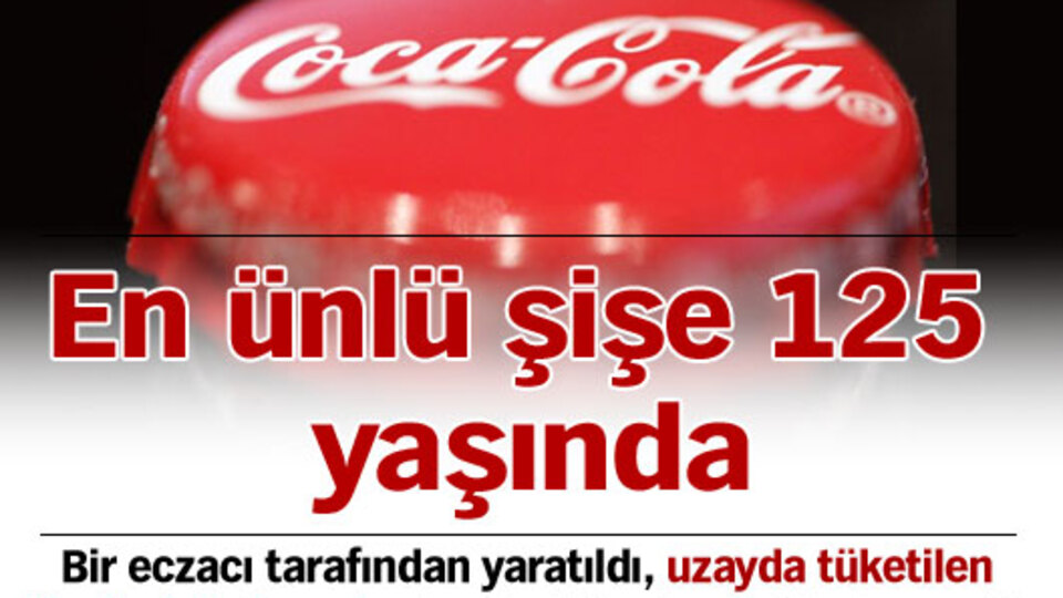 Ünlü şişe 125 yaşında!