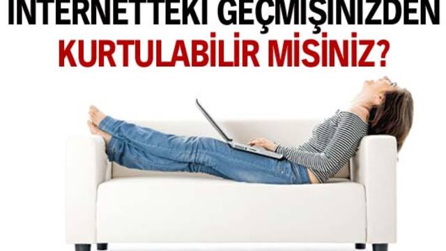 İnternette geçmişinizden kurtulabilir misiniz?