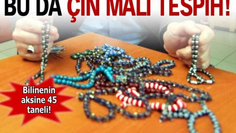 Bu da Çin malı tesbih!