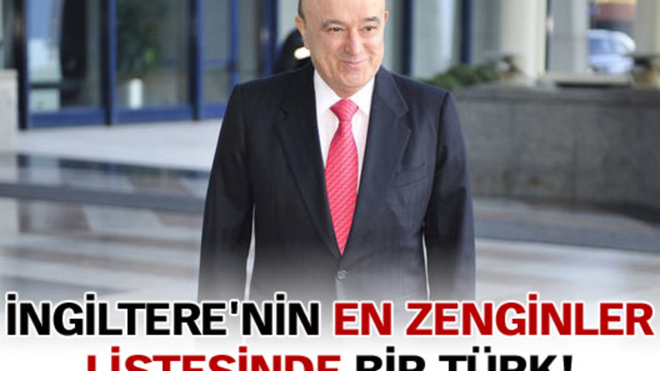 İngiltere'nin en zenginlerinden biri Türk