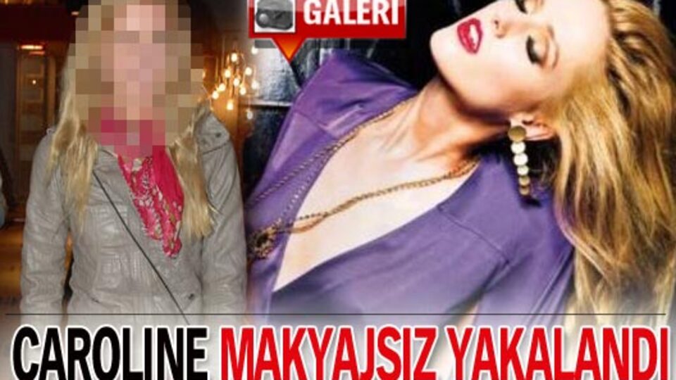 Caroline makyajsız yakalandı
