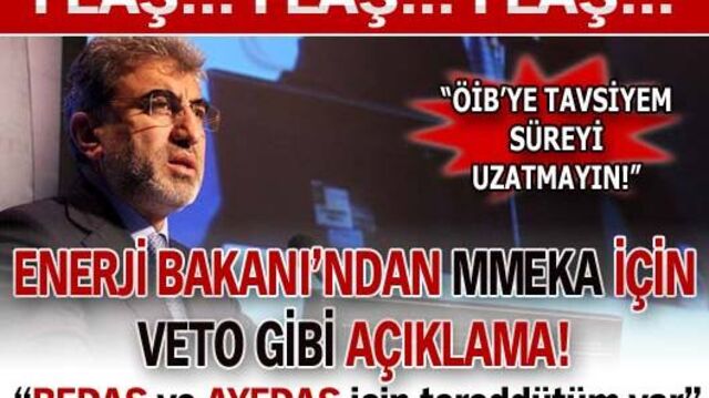 Enerji Bakanı'ndan MMEKA için veto gibi açıklama!