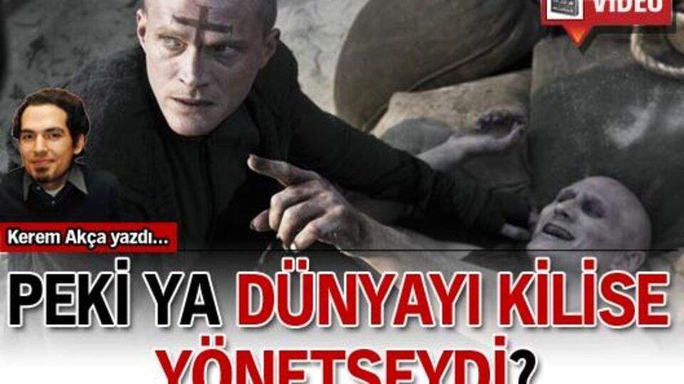Peki ya dünyayı kilise yönetseydi?