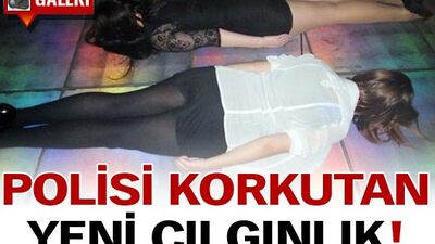 Polisi korkutan yeni çılgınlık! GALERİ