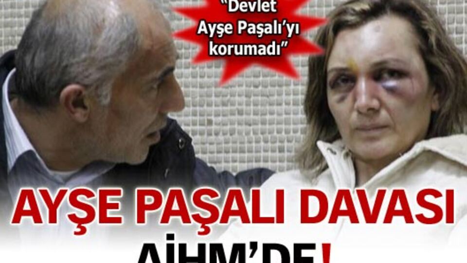 Ayşe Paşalı davası AİHM'de