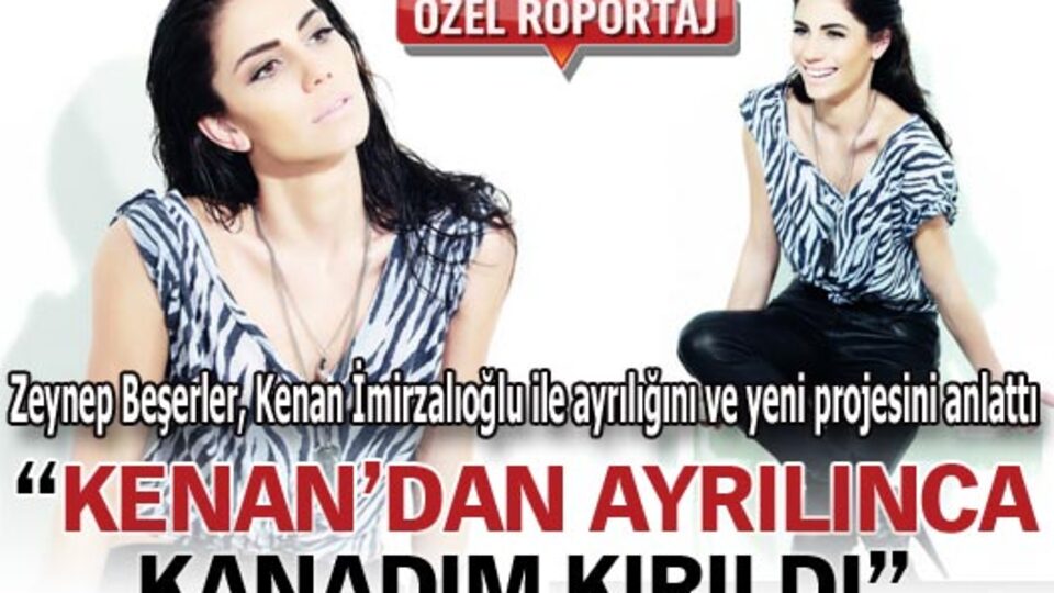"Kenan'dan ayrılınca kanadım kırıldı"