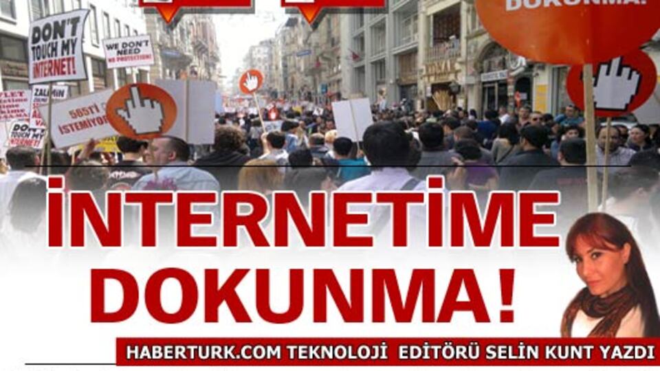 İnternetime dokunma!