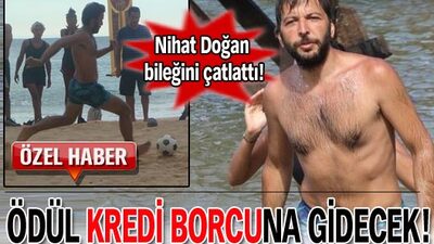 Ödül kredi borcuna gidecek!