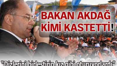 Bakan Akdağ kimi kastetti!