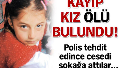 Kayıp kız ölü bulundu!