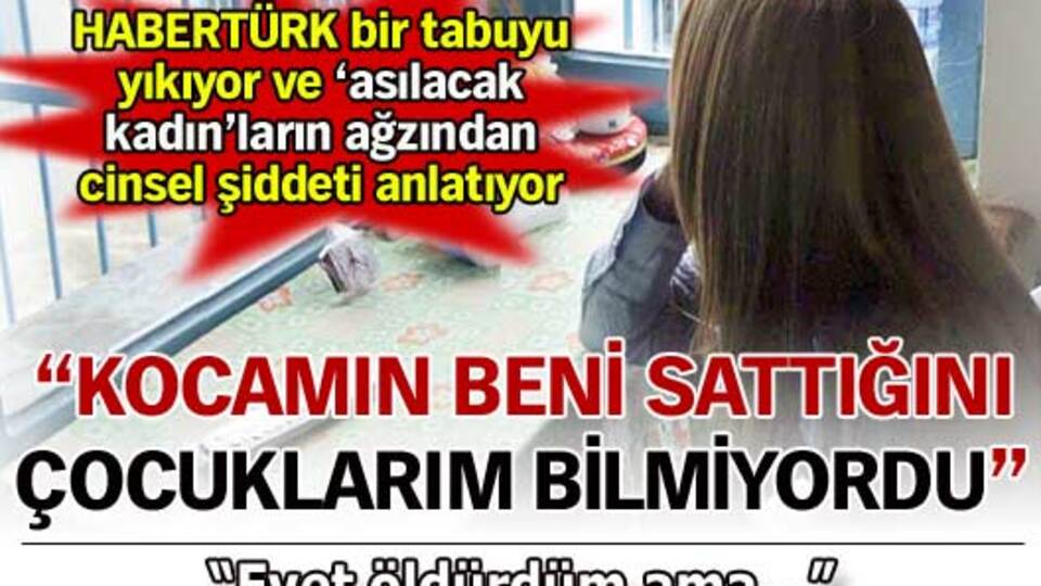 "Kocamın beni sattığını çocuklarım bilmiyordu"