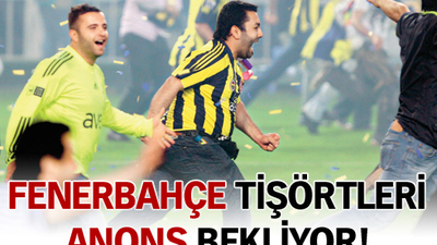 Fenerbahçe tişörtleri anons bekliyor!