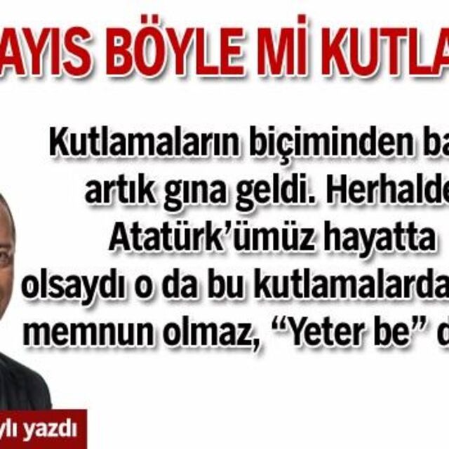 19 Mayıs böyle mi kutlanır!