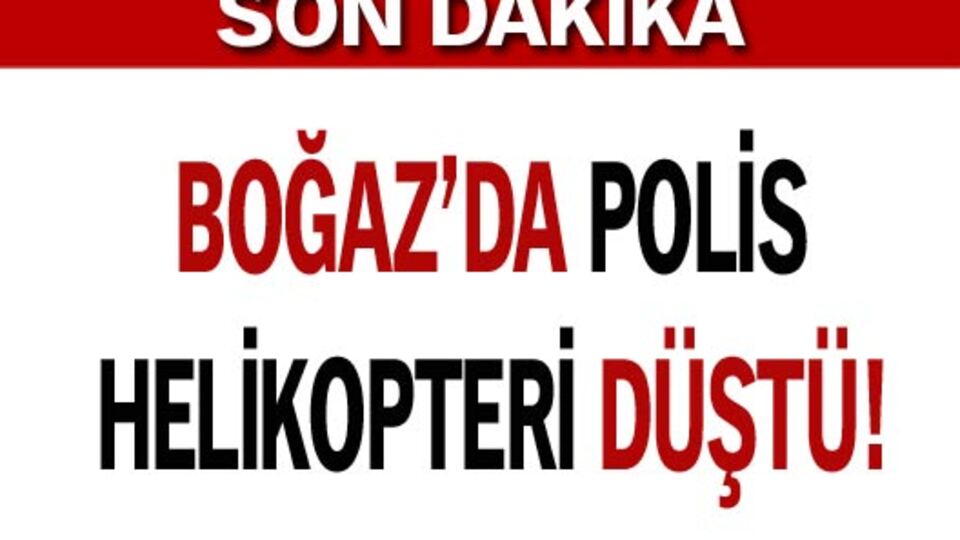 Polis helikopteri düştü!