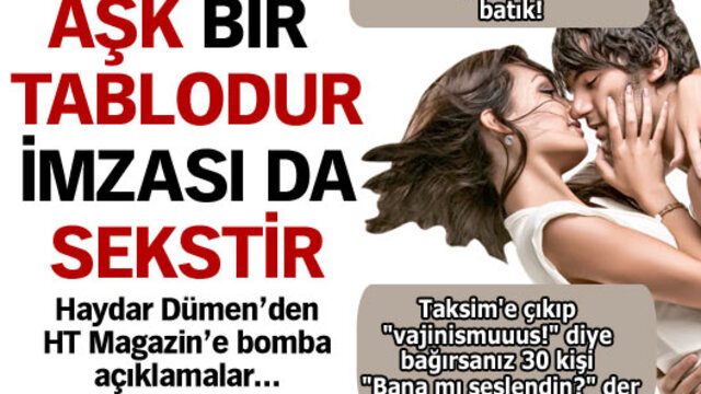 Aşk bir tablodur imzası da sekstir!