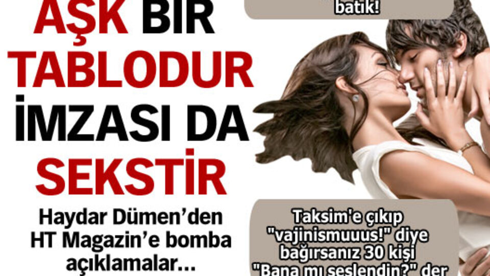 Aşk bir tablodur imzası da sekstir!