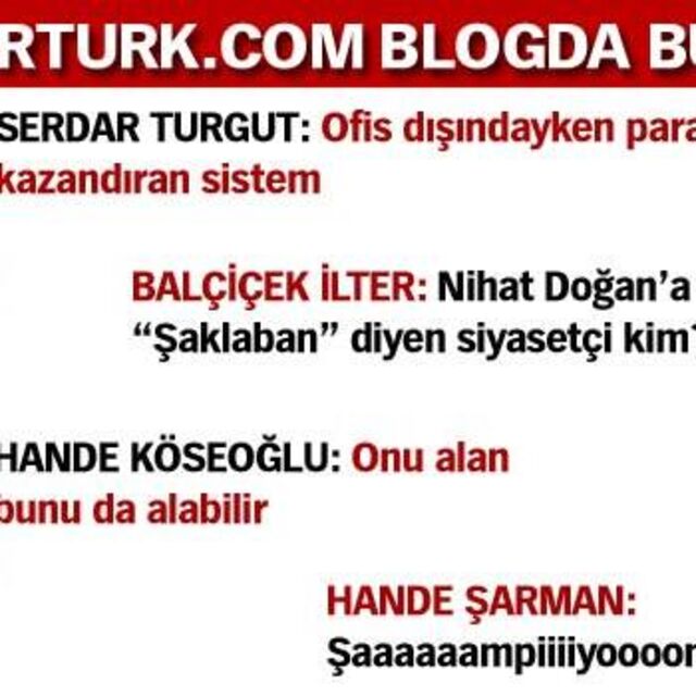 HABERTURK.COM BLOG'TA BUGÜN