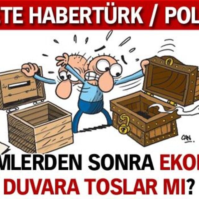 Seçim sonrası ekonomi duvara mı toslar?