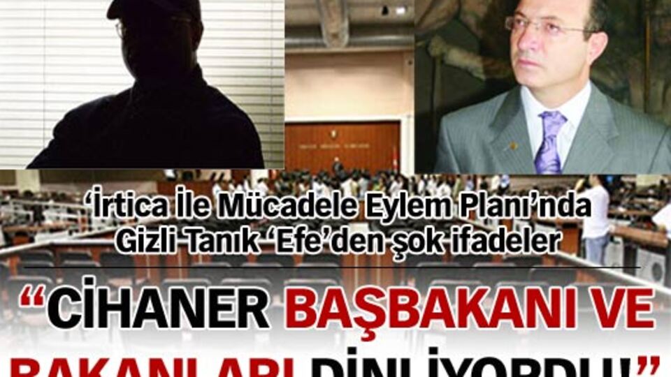 "Cihaner Başbakan ve Bakanları dinliyordu"