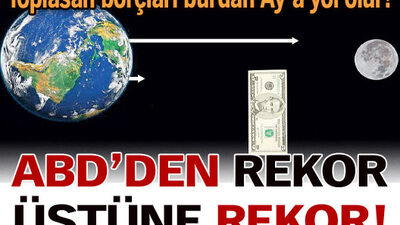 ABD'nin borcu Ay'a yaklaştı!