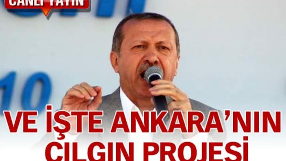 Ve işte Ankara'nın çılgın projeleri!