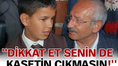 "Dikkat et, senin de kasetin çıkmasın"