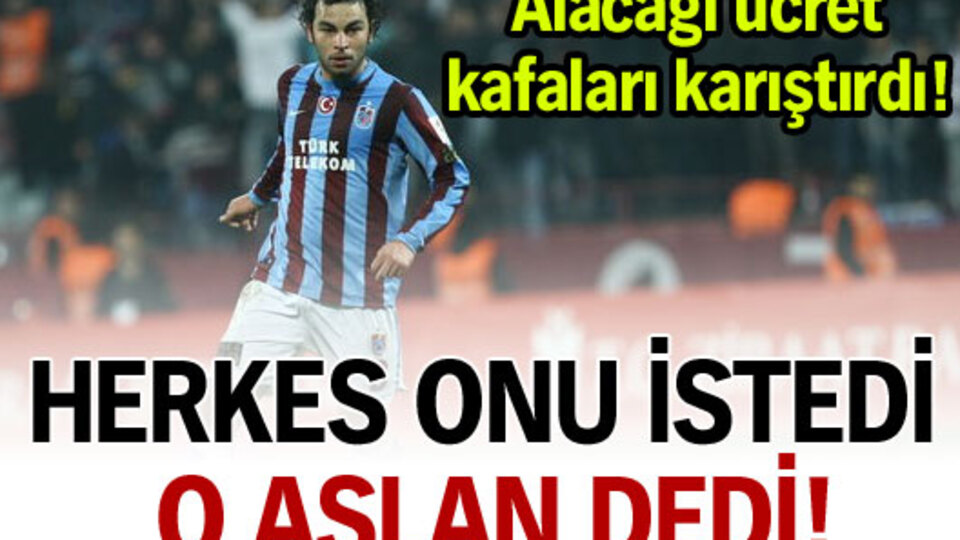 Herkes onu istedi, o Aslan dedi!