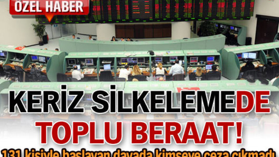 "Keriz silkeleme"de toplu beraat!