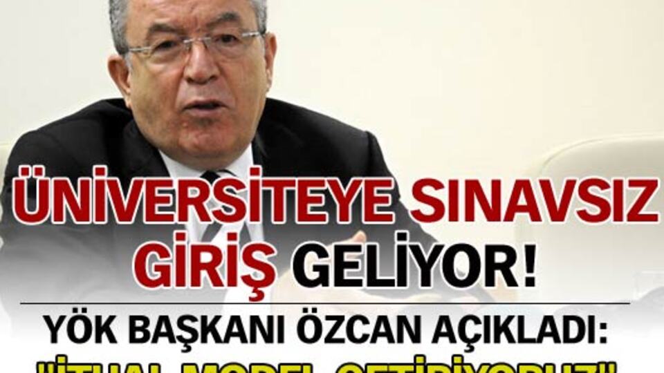 Üniversiteye sınavsız giriş geliyor!