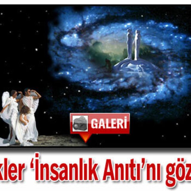 Melekler 'İnsanlık Anıtı'nı gözlüyor