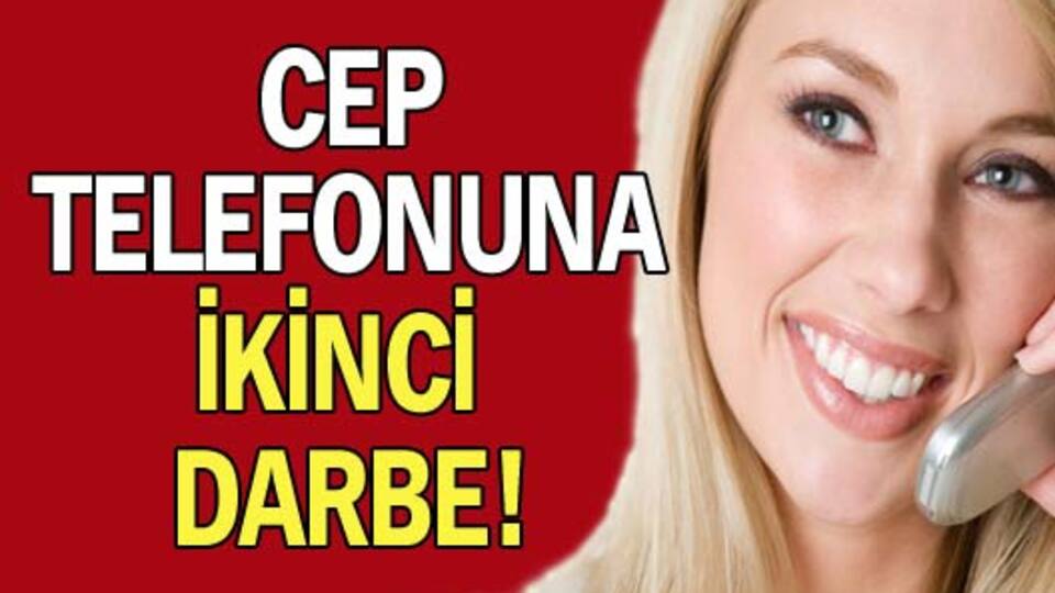 Cep telefonuna ikinci darbe!