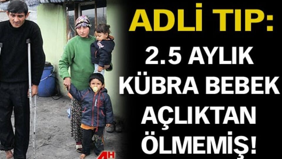 Kübra bebek açlıktan ölmemiş!