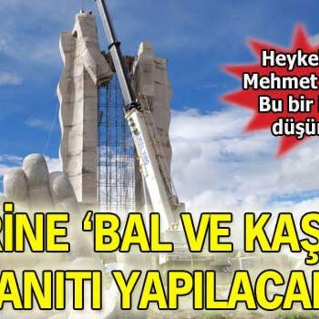 'İnsanlık' gitti, yerine 'bal ve kaşar' anıtı yapılacak