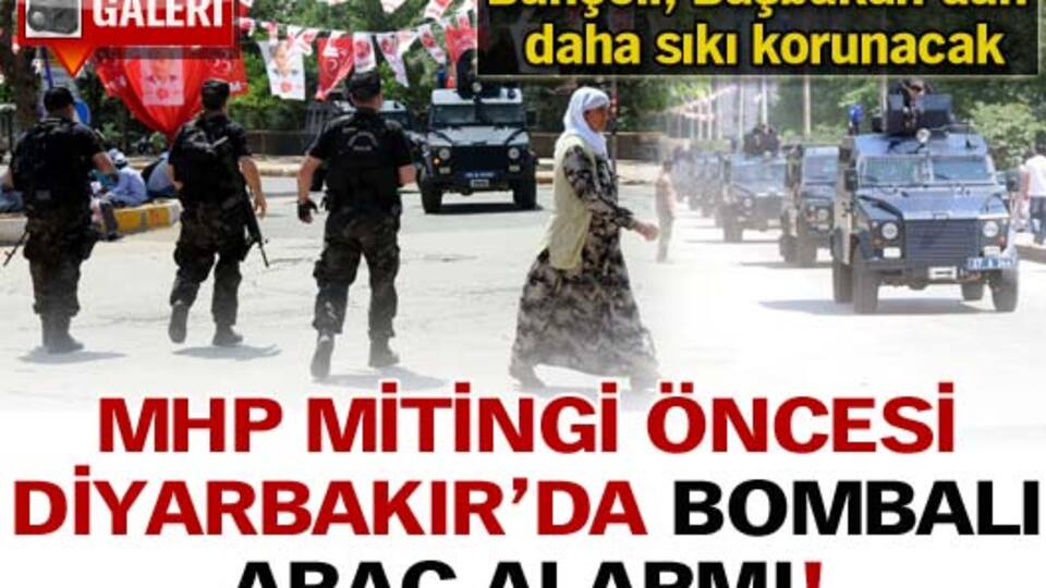 MHP mitingi öncesi Diyarbakır'da 'bombalı araç' alarmı