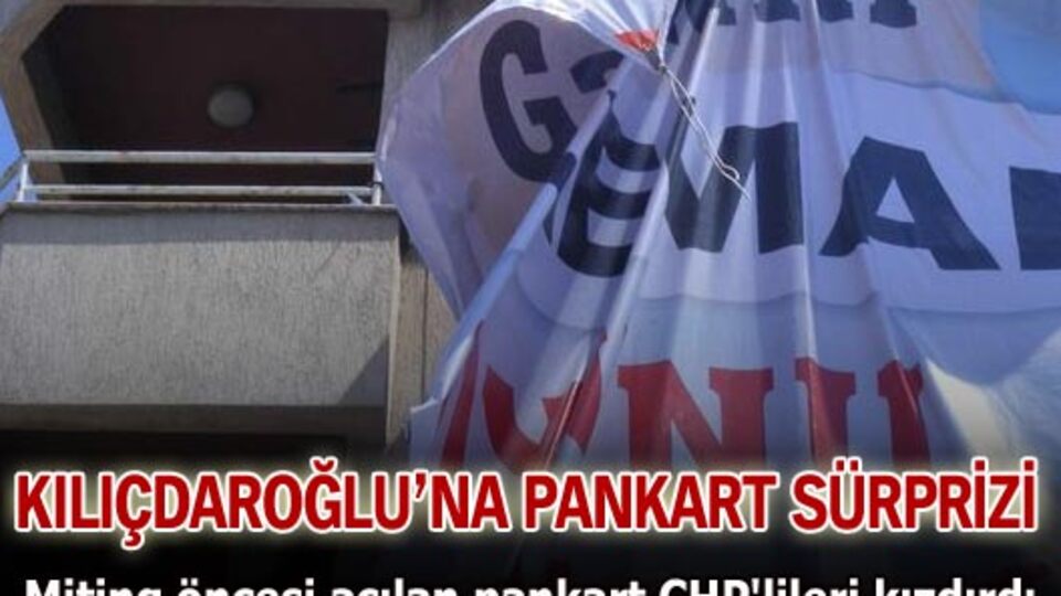 Kılıçdaroğlu'na pankart sürprizi
