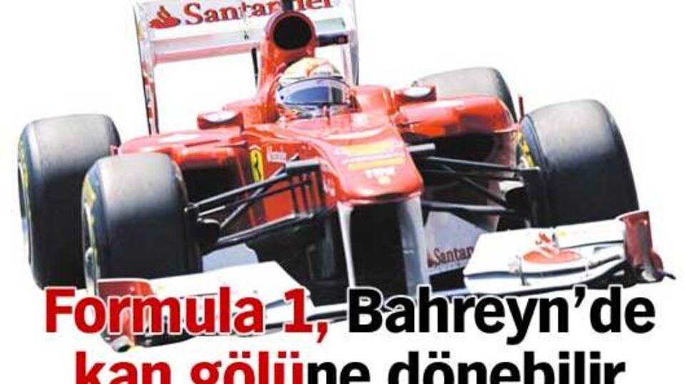 Formula 1, Bahreyn'de kan gölüne dönebilir