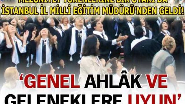 "Genel ahlâk ve geleneklere uyun"