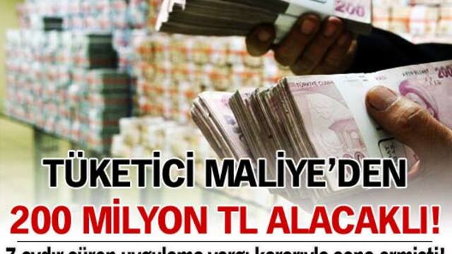 Tüketici, Maliye'den 200 milyon alacaklı