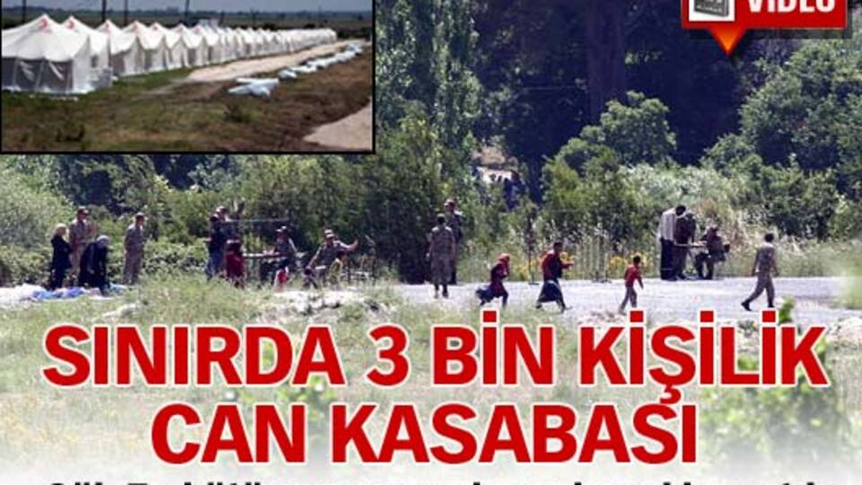 Sınırda 3 bin kişilik can kasabası